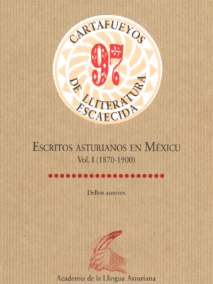Escritos asturianos en Méxicu. Vol. I (1870-1900)